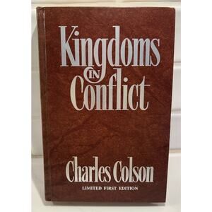 1987 Kingdoms In Conflict Politics Power Pulpit Charles Colson 1st Ed. Signed